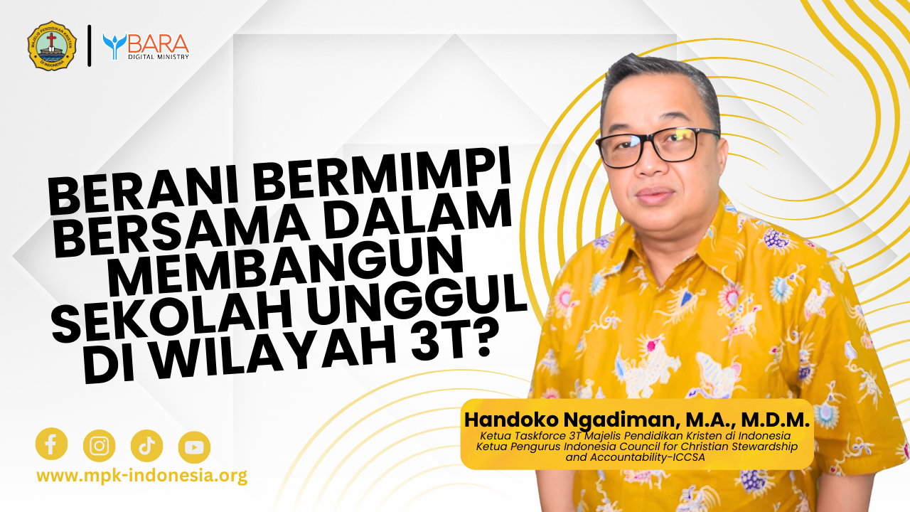 Berani Bermimpi bersama dalam membangun sekolah Unggul di wilayah 3T?
